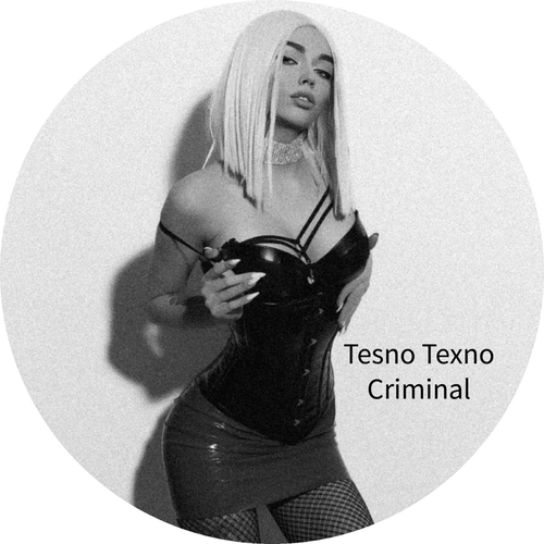 tesno texno - Criminal [7CLOUD1456]